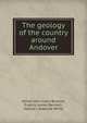 The geology of the country around Andover, Alfred John Jukes-Browne 
