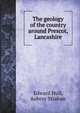 The geology of the country around Prescot, Lancashire, Hull Edward 