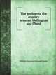 The geology of the country between Wellington and Chard, William Augustus Edmond Ussher 
