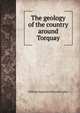 The geology of the country around Torquay, William Augustus Edmond Ussher 