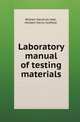 Laboratory manual of testing materials, William Kendrick Hatt 