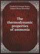 The thermodynamic properties of ammonia, Frederick George Keyes 