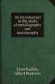 An introduction to the study of metallography and macrography, L?on Guillet 