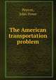 The American transportation problem, Peyton, John Howe 