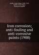 Iron corrosion; anti-fouling and anti-corrosive paints (1900), Ande?s, Louis Edgar, 1848-1925 