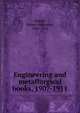 Engineering and metallurgical books, 1907-1911, Peddie, Robert Alexander, 1869-1951 