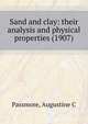 Sand and clay: their analysis and physical properties (1907), Passmore, Augustine C 