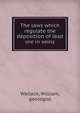 The laws which regulate the deposition of lead ore in veins, Wallace, William, geologist 