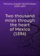 Two thousand miles through the heart of Mexico (1886), McCarty, Joseph Hendrickson, 1830-1897 