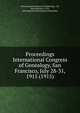 Proceedings International Congress of Genealogy, San Francisco, July 28-31, 1915 (1915), International Congress of Genealogy. 1st, San Francisco, 1915,International Genealogical Federation 