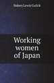 Working women of Japan, Sidney Lewis Gulick 