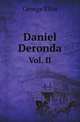Daniel Deronda. Vol. II, Eliot George 
