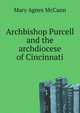 Archbishop Purcell and the archdiocese of Cincinnati, Mary Agnes McCann 