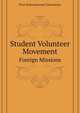 Student Volunteer Movement. Foreign Missions, First International Convention 