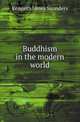 Buddhism in the modern world, Kenneth James Saunders 