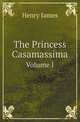 The Princess Casamassima. Volume I, Henry James 
