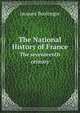 The National History of France. The seventeenth century, Jacques Boulenger 