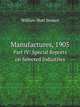 Manufactures, 1905. Part IV: Special Reports on Selected Industries, Steuart, William Mott, 1861- 