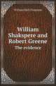 William Shakspere and Robert Greene. The evidence, William Hall Chapman 