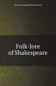 Folk-lore of Shakespeare, Thomas Firminger Thiselton Dyer 