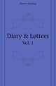 Diary & Letters. Vol. 1, Madam d'Arblay 