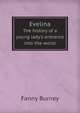 Evelina. The history of a young lady`s entrance into the world, Fanny Burney 