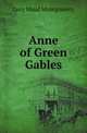Anne of Green Gables, Lucy Maud Montgomery 