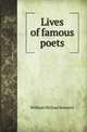 Lives of famous poets, Rossetti, William Michael, 1829-1919 