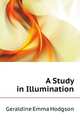 A Study in Illumination, Geraldine Emma Hodgson 