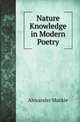 Nature Knowledge in Modern Poetry, Alexander Mackie 