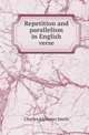 Repetition and parallelism in English verse, Charles Alphonso Smith 