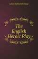 The English Heroic Play, Lewis Nathaniel Chase 