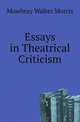 Essays in Theatrical Criticism, Mowbray Walter Morris 