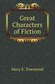 Great Characters of Fiction, Mary E. Townsend 