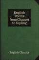 English Poems from Chaucer to Kipling, Thomas Mark Parrott 