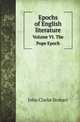 Epochs of English literature. Volume VI. The Pope Epoch, John Clarke Stobart 