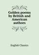 Golden poems by British and American authors, English Classics 