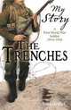 The Trenches: A First World War Soldier, 1914-1918, Eldridge Jim 