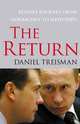 The Return: Russia's Journey from Gorbachev to Medvedev, Treisman Daniel 