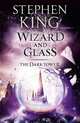 The Dark Tower: Wizard and Glass, King, Stephen 