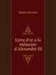 Livre d'or a la m?moire d'Alexander III, Nicolas Notovitch 