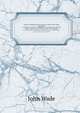 Junius: including letters by the same writer under other signatures. to which are added his confidential correspondence with Mr. Wilkes, and his private letters to Mr. H. S. Woodfall, John Wade 