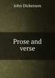 Prose and verse, John Dickenson 