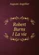 Robert Burns. I La vie, Auguste Angellier 