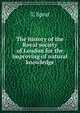 The history of the Royal society of London for the improving of natural knowledge, T. Sprat 