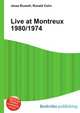 Live at Montreux 1980/1974, Jesse Russell,Ronald Cohn 