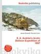 S. A. Andr?e's Arctic Balloon Expedition of 1897, Jesse Russell,Ronald Cohn 