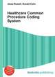 Healthcare Common Procedure Coding System, Jesse Russell,Ronald Cohn 