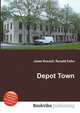 Depot Town, Jesse Russell,Ronald Cohn 