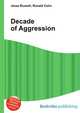 Decade of Aggression, Jesse Russell,Ronald Cohn 